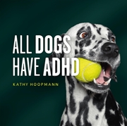 Buy All Dogs Have ADHD : An affirming introduction to ADHD