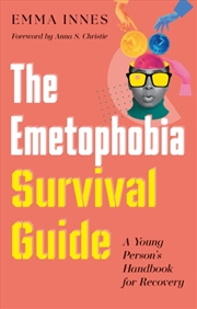 Buy The Emetophobia Survival Guide : A Young Person’s Handbook for Recovery
