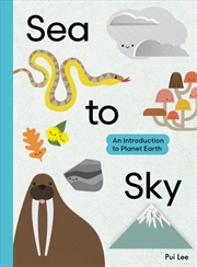 Buy Sea to Sky : An Introduction to Planet Earth