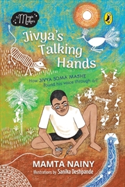 Buy Jivya’s Talking Hands : How Jivya Soma Mashe Found His Voice Through Art