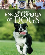Buy Children's Encyclopedia of Dogs : A Visual Guide to Dog Breeds, Pet Care and More!