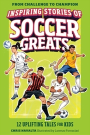 Buy Inspiring Stories of Soccer Greats : 12 Uplifting Tales for Kids