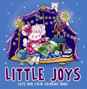 Buy Little Joys- Cute and Calm Coloring Book : Cute & Cozy Coloring Book for All Ages