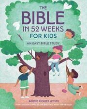 Buy The Bible in 52 Weeks for Kids : An Easy Bible Study