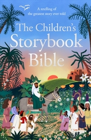 Buy The Children's Storybook Bible : A retelling of the greatest story ever told
