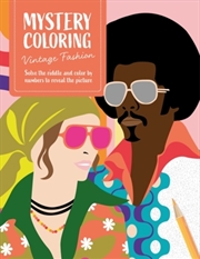 Buy Mystery Coloring Vintage Fashion : Solve the Riddle and Color by Numbers to Reveal the Picture