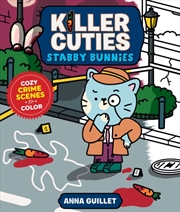 Buy Killer Cuties: Stabby Bunnies : Cozy Crime Scenes to Color
