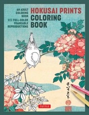 Buy Hokusai Prints Coloring Book : An Adult Coloring Book with Full-color Frameable Reproductions