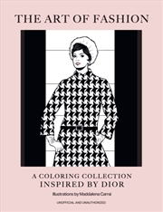 Buy The Art of Fashion : A Colouring Collection Inspired by Dior