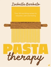 Buy Pasta Therapy : Over 100 nourishing recipes for relaxation, calm and healing