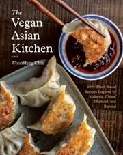 Buy The Vegan Asian Kitchen : 100+ Plant-Based Recipes Inspired by Malaysia, China, Thailand, and Beyond
