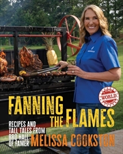 Buy Fanning the Flames : Recipes and Tall Tales from BBQ Hall of Famer Melissa Cookston