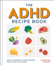 Buy The ADHD Recipe Book : Tips, planners & 90 easy recipes to eat well with ADHD