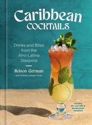 Buy Caribbean Cocktails : Drinks and Bites from the Afro-Latino Diaspora [A Cocktail and Non-Alcoholic D