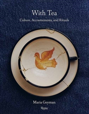 Buy With Tea : Culture, Accoutrements, and Rituals