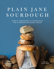 Buy Plain Jane Sourdough : Simple Ingredients & Techniques for Stunning Artisanal Bread