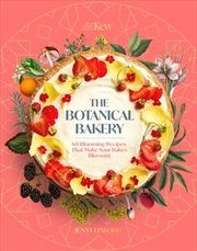 Buy The Botanical Bakery : 60 Delicious Recipes That Make Your Bakes Blossom