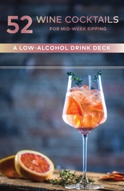 Buy 52 Wine Cocktails for Mid-Week Sipping : A Low-Alcohol Drink Deck