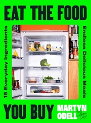 Buy Eat The Food You Buy : 15 Everyday Ingredients, Endless Delicious Meals