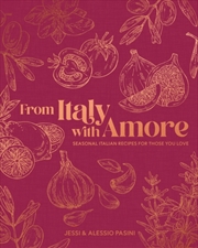 Buy From Italy with Amore : Seasonal Italian Recipes for Those You Love