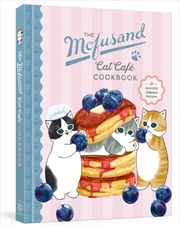 Buy The Mofusand Cat Cafe Cookbook : 35 Adorably Delicious Recipes