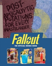 Buy Fallout: The Official Drinks Book : Post-Apocalyptic Potations for Every Wastelander
