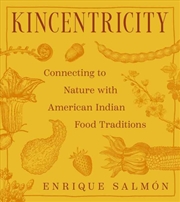 Buy Kincentricity: Connecting to Nature with American Indian Food Traditions