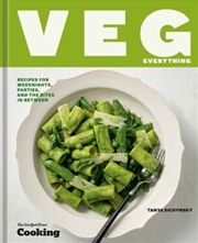Buy Veg Everything : Recipes for Weeknights, Parties, and the Bites in Between [A Vegetarian Cookbook]