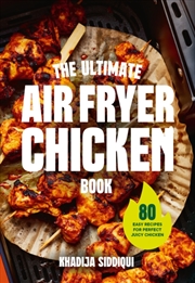 Buy The Ultimate Air Fryer Chicken Book : 80 easy recipes for perfect juicy chicken
