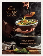 Buy The Plum Village Cookbook : Simple Plant-Based Recipes for Mindful Living from the Monastery of Thic