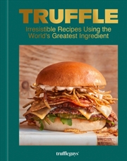 Buy Truffle : Irresistible Recipes Using the World's Greatest Ingredient