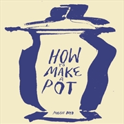 Buy How To Make a Pot