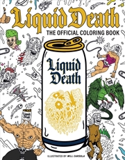 Buy Liquid Death: The Official Coloring Book : Illustrated by Will Carsola