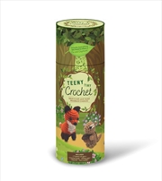 Buy Teeny Tiny Crochet : Stitch 6 Soft-and-Sweet Woodland Creatures