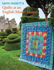 Buy Kaffe Fassett's Quilts at an English Manor House