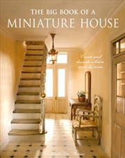 Buy The Big Book of a Miniature House : Create and Decorate a House Room by Room