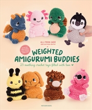 Buy Weighted Amigurumi Buddies : 25 Soothing Crochet Toys Filled with Love