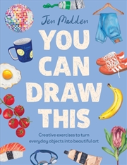 Buy You Can Draw This : Creative exercises to turn everyday objects into beautiful art