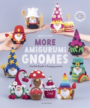 Buy More Amigurumi Gnomes : Crochet Bright and Happy Gnomes