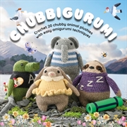 Buy Chubbigurumi : Crochet 20 Chubby Animal Plushies with Easy Amigurumi Techniques
