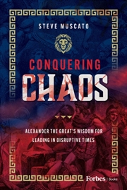 Buy Conquering Chaos : Alexander the Great’s Wisdom for Leading in Disruptive Times