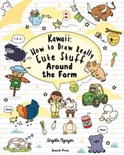 Buy Kawaii: How to Draw Really Cute Stuff Around the Farm