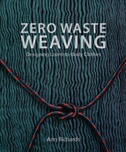 Buy Zero Waste Weaving : Designing Loom-to-Body Clothes