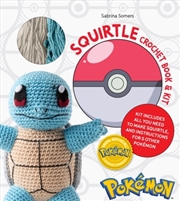 Buy PokeMon Crochet Squirtle Book & Kit : Includes Materials to Make Squirtle and Instructions for 5 Oth