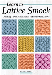 Buy Learn to Lattice Smock : Creating Three-Dimensional Patterns with Fabric