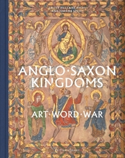 Buy Anglo-Saxon Kingdoms : Art, Word, War