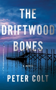Buy The Driftwood Bones : A Novel