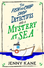Buy The Fish and Chip Shop Detectives and a Mystery at Sea