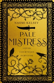 Buy Pale Mistress : Lover. Courtesan. Survivor.
