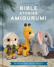 Buy Bible Stories Amigurumi : 16 Inspirational Crochet Projects
